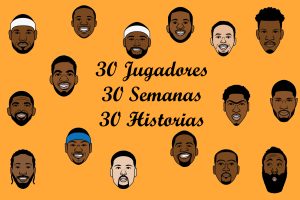 30 Jugadores – 30 Semanas – 30 Historias