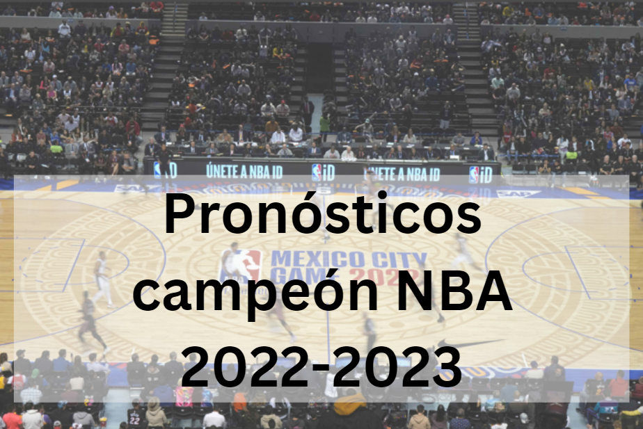 Pronosticos campeon NBA para la temporada 2022-2023