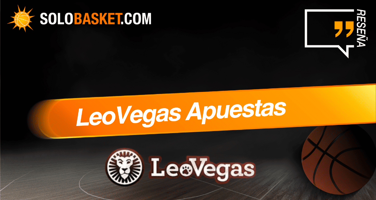 LeoVegas Apuestas en España: Reseña y opiniones en 2026