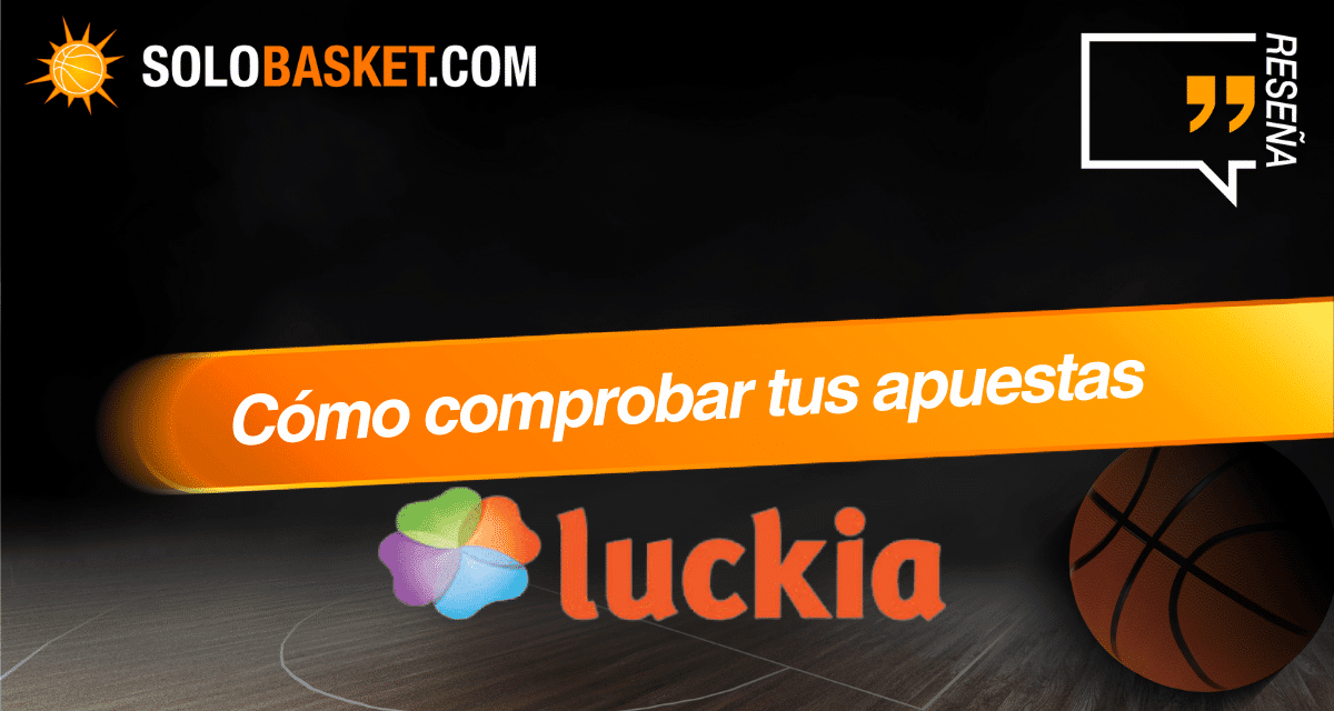 Cómo comprobar apuestas en Luckia