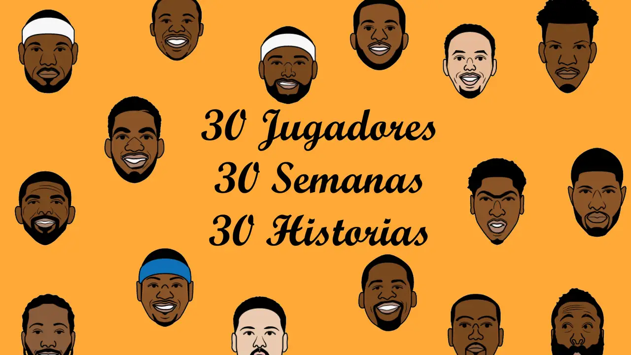 30 Jugadores – 30 Semanas – 30 Historias