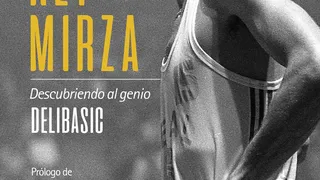 Rey Mirza, descubriendo al genio Delibasic