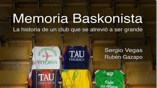 Memoria Baskonista, la historia de un club que se atrevió a ser grande